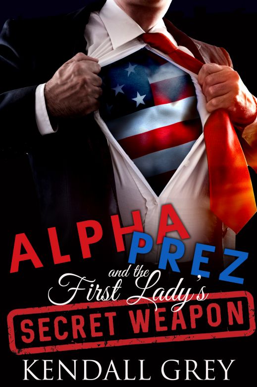 Alpha Prez and the First Lady's Secret Weapon